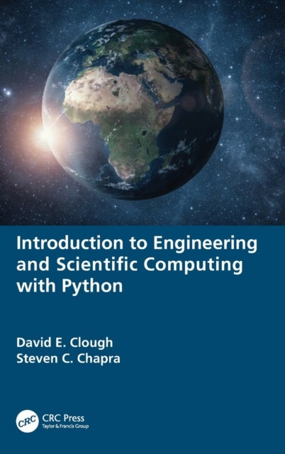 Bilde av Introduction To Engineering And Scientific Computing With Python Av David E. (university Of Colorado Usa) Clough, Steven C. (tufts University Usa) Cha