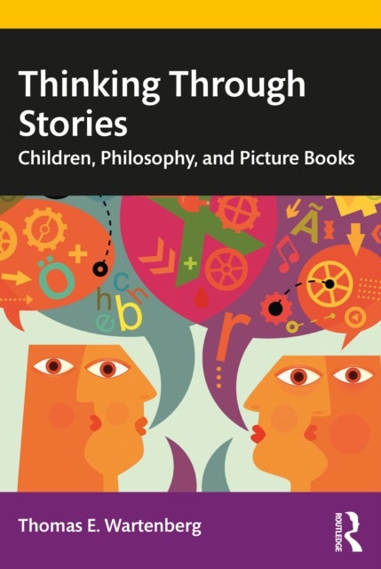 Thinking Through Stories - Children, Philosophy, and Picture Books