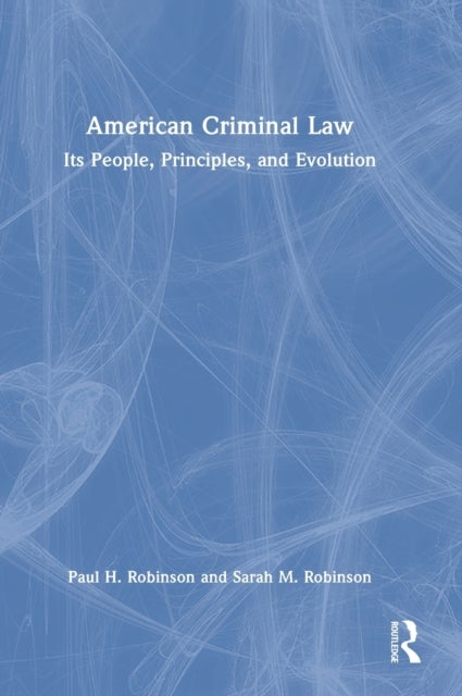 Bilde av American Criminal Law Av Paul H. Robinson, Sarah M. Robinson