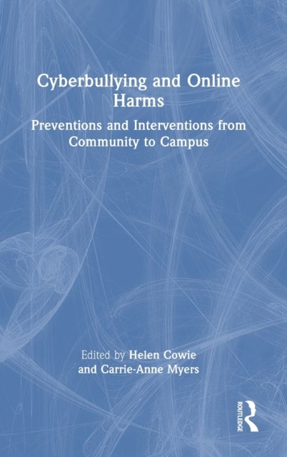 Cyberbullying and Online Harms - Preventions and Interventions from Community to Campus