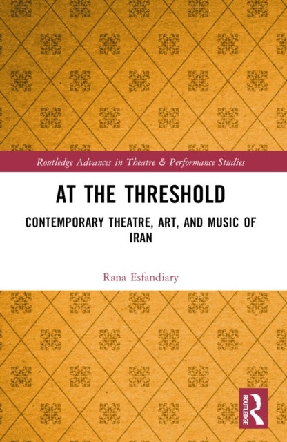 At the Threshold - Contemporary Theatre, Art, and Music of Iran