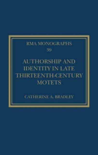Bilde av Authorship And Identity In Late Thirteenth-century Motets Av Catherine A. Bradley