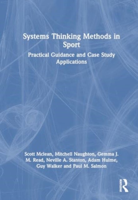 Systems Thinking Methods in Sport - Practical Guidance and Case Study Applications