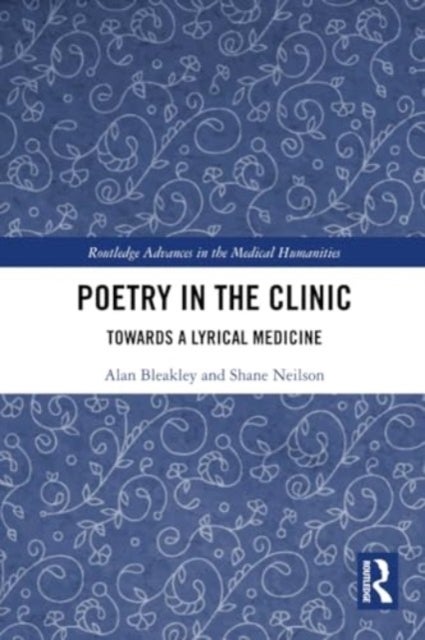 Poetry in the Clinic - Towards a Lyrical Medicine