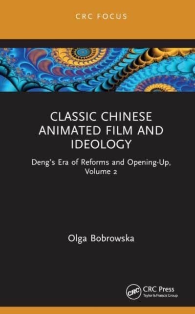 Chinese Animated Film and Ideology - Tradition, Innovation, and Interculturality