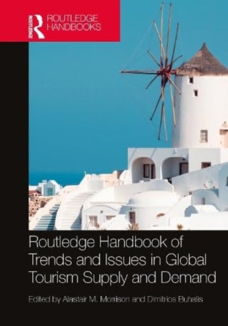 Bilde av Routledge Handbook Of Trends And Issues In Global Tourism Supply And Demand