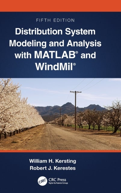 Bilde av Distribution System Modeling And Analysis With Matlab (r) And Windmil (r) Av William H. (new Mexico State University Las Cruces Usa) Kersting, Robert