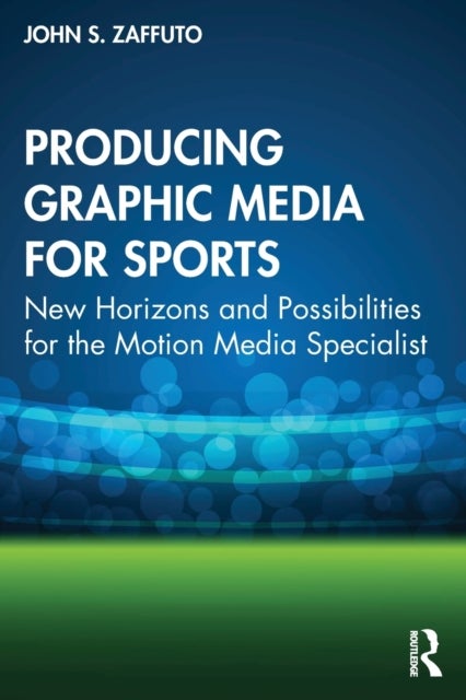 Producing Graphic Media for Sports - New Horizons and Possibilities for the Motion Media Specialist