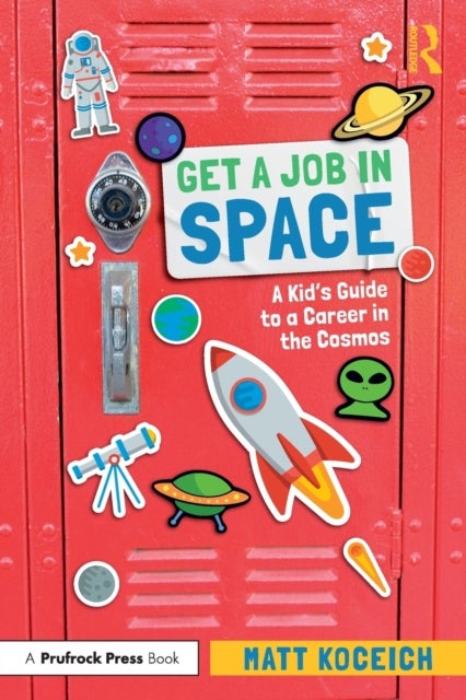 Get a Job in Space - A Kid's Guide to a Career in the Cosmos