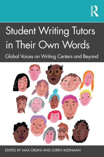Student Writing Tutors in Their Own Words - Global Voices on Writing Centers and Beyond