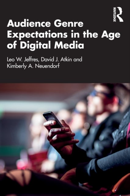 Bilde av Audience Genre Expectations In The Age Of Digital Media Av Leo W. (cleveland State University Usa) Jeffres, David J. (university Of Connecticut Usa) A