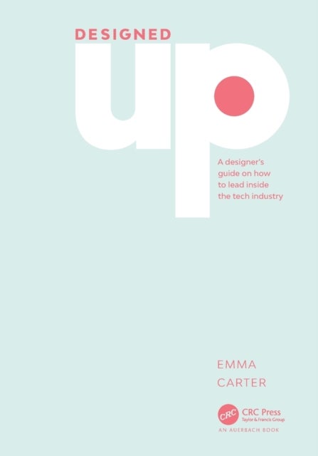 DesignedUp - A designer's guide on how to lead inside the tech industry