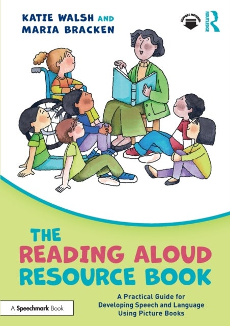 The Reading Aloud Resource Book - A Practical Guide for Developing Speech and Language Using Picture Books