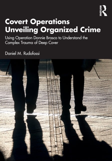 Bilde av Covert Operations Unveiling Organized Crime Av Daniel M. (chief Psychologist Ny &amp; Nj Detectives Crime Clinic &amp; Administrative Clinician For Us