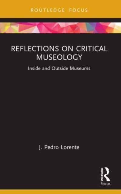 Reflections on Critical Museology - Inside and Outside Museums