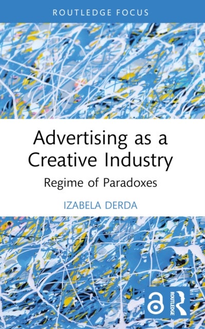 Advertising as a Creative Industry - Regime of Paradoxes