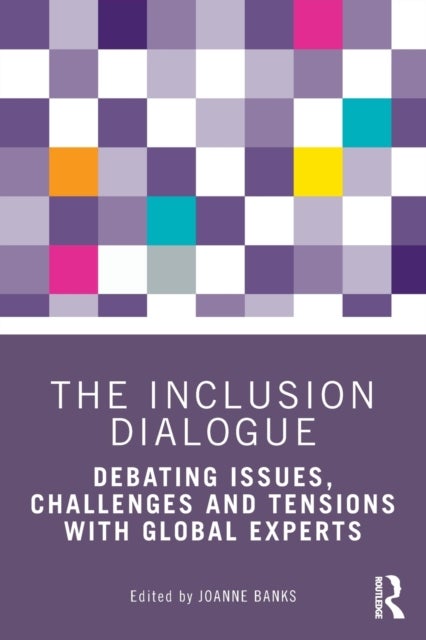 The Inclusion Dialogue - Debating Issues, Challenges and Tensions with Global Experts