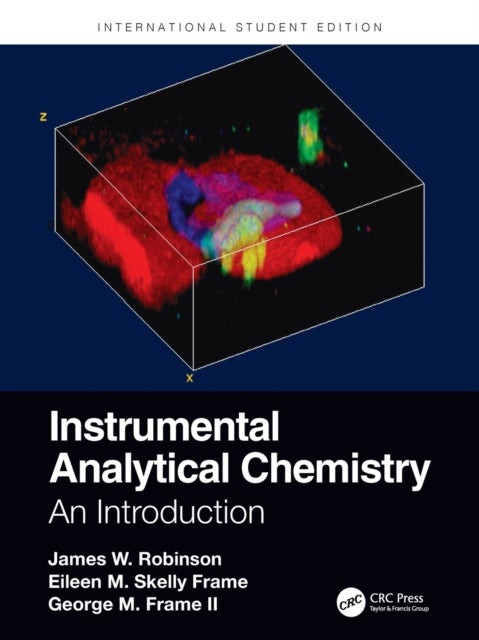 Bilde av Instrumental Analytical Chemistry Av James W. Robinson, Eileen M. Skelly Frame, George M. (new York State Department Of Health Albany Usa) Frame Ii