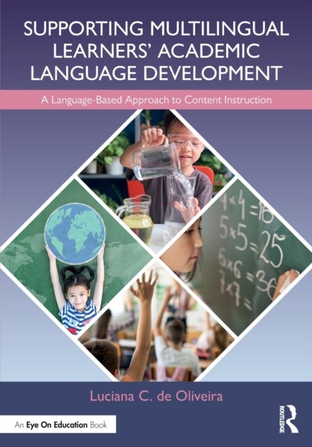 Supporting Multilingual Learners¿ Academic Language Development - A Language-Based Approach to Content Instruction