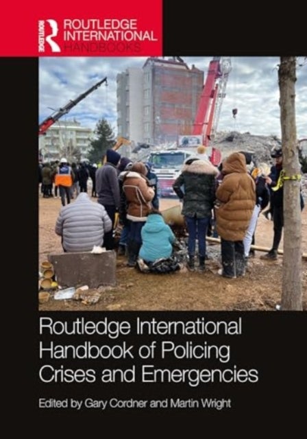 Routledge International Handbook of Policing Crises and Emergencies