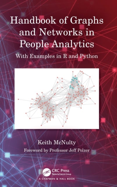 Handbook of Graphs and Networks in People Analytics - With Examples in R and Python