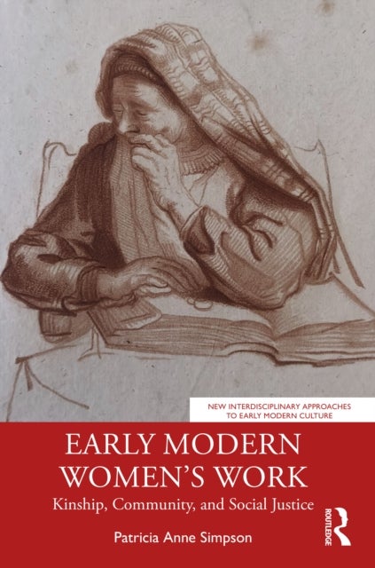 Early Modern Women¿s Work - Kinship, Community, and Social Justice
