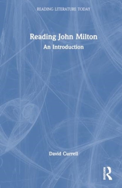 Reading John Milton - An Introduction