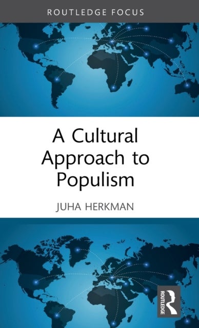Bilde av A Cultural Approach To Populism Av Juha (the University Of Helsinki Finland) Herkman