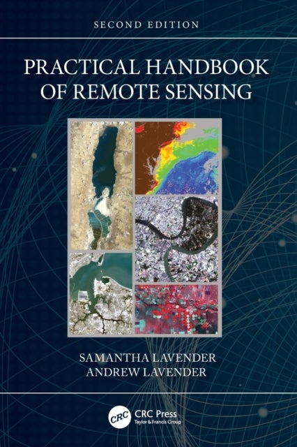 Bilde av Practical Handbook Of Remote Sensing Av Samantha Lavender, Andrew (pixalytics L Lavender