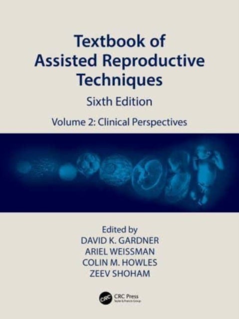 Textbook of Assisted Reproductive Techniques - Volume 2: Clinical Perspectives