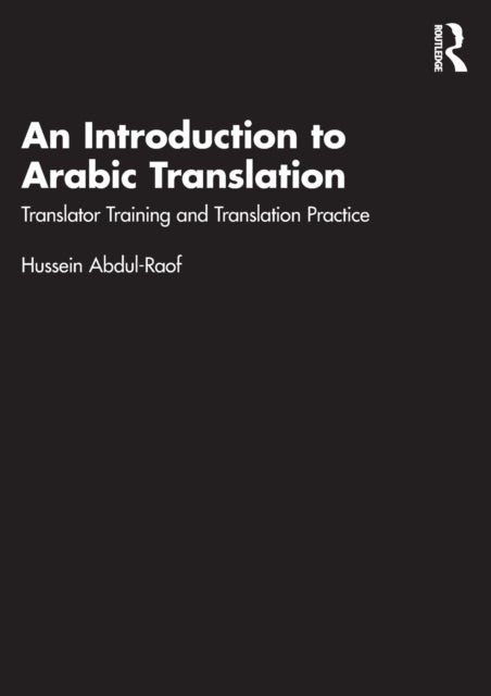An Introduction to Arabic Translation - Translator Training and Translation Practice