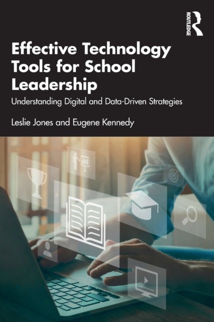 Effective Technology Tools for School Leadership - Understanding Digital and Data-Driven Strategies