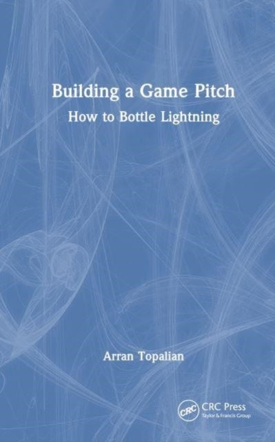 Building a Game Pitch - How to Bottle Lightning