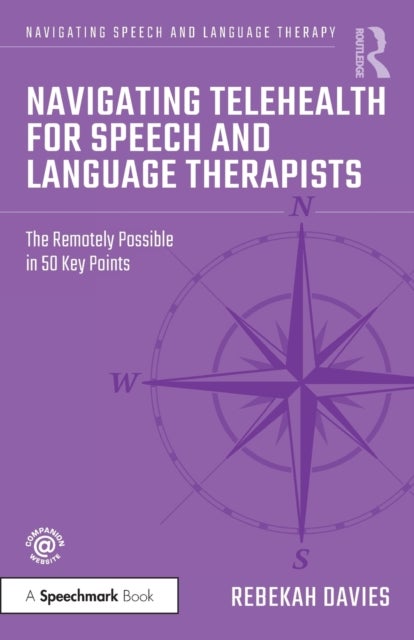 Navigating Telehealth for Speech and Language Therapists - The Remotely Possible in 50 Key Points