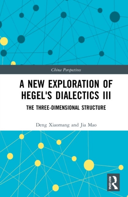 A New Exploration of Hegel's Dialectics III - The Three-Dimensional Structure