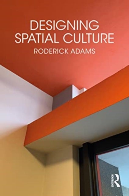 Bilde av Designing Spatial Culture Av Roderick Adams