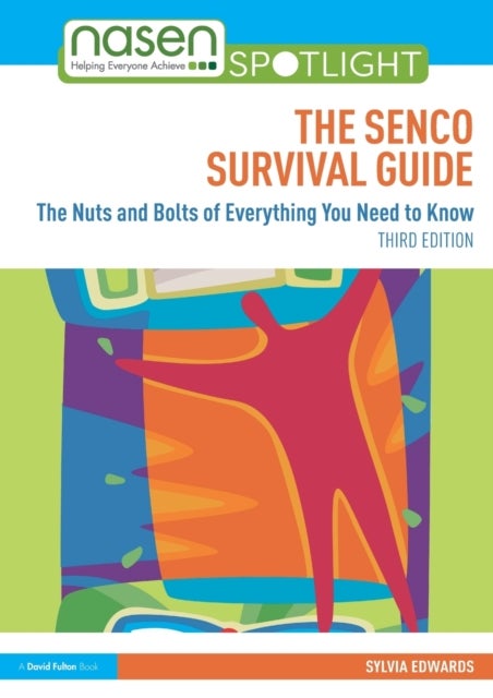 The SENCO Survival Guide - The Nuts and Bolts of Everything You Need to Know