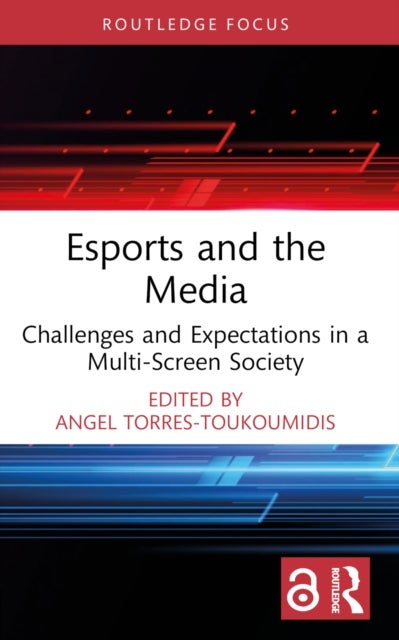 Esports and the Media - Challenges and Expectations in a Multi-Screen Society