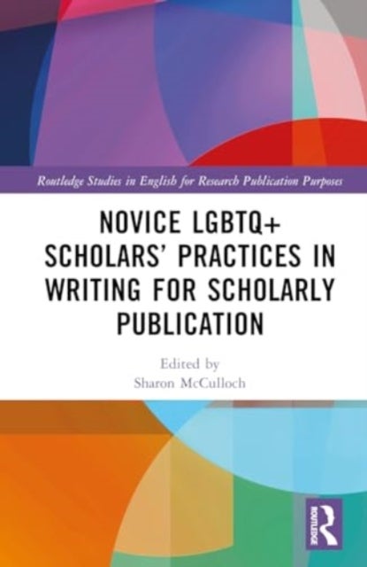 Novice LGBTQ+ Scholars¿ Practices in Writing for Scholarly Publication