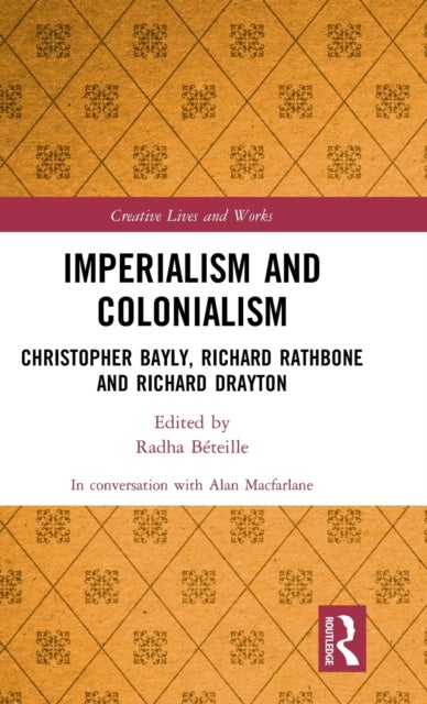 Imperialism and Colonialism - Christopher Bayly, Richard Rathbone and Richard Drayton