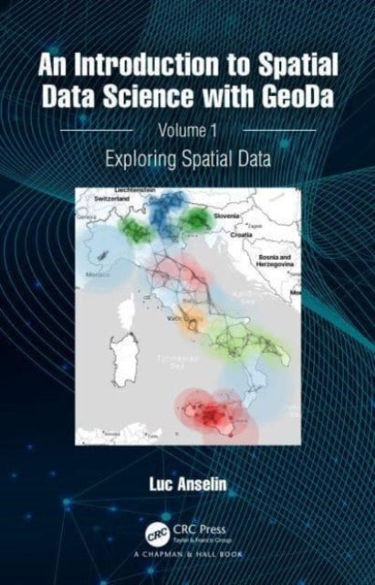 An Introduction to Spatial Data Science with GeoDa - Volume 1: Exploring Spatial Data