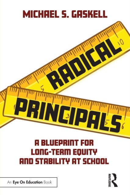 Radical Principals - A Blueprint for Long-Term Equity and Stability at School