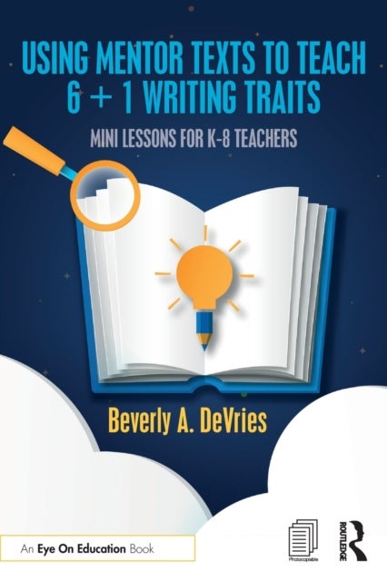 Bilde av Using Mentor Texts To Teach 6 + 1 Writing Traits Av Beverly A. (southern Nazarene University Usa) Devries
