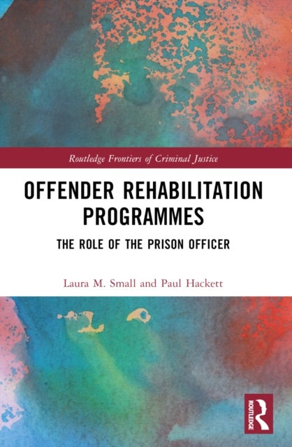 Offender Rehabilitation Programmes - The Role of the Prison Officer
