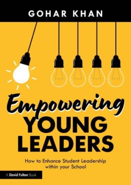 Empowering Young Leaders: How your Culture and Ethos can Enhance Student Leadership within your Scho