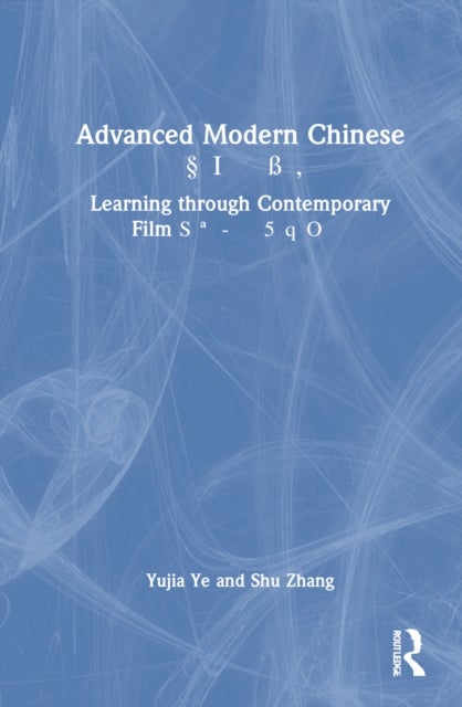 Advanced Modern Chinese - Learning through Contemporary Film