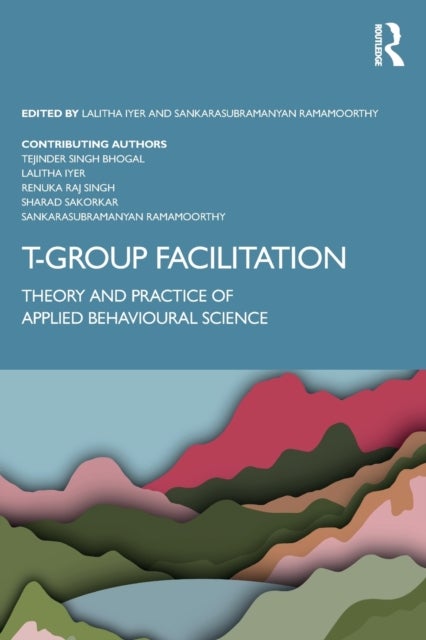 T-Group Facilitation - Theory and Practice of Applied Behavioural Science
