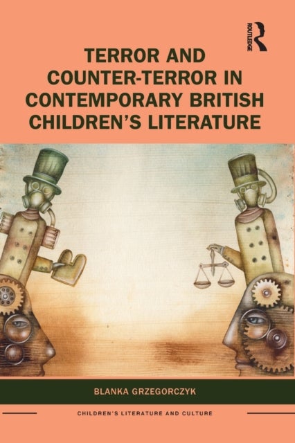 Bilde av Terror And Counter-terror In Contemporary British Children&#039;s Literature Av Blanka Grzegorczyk