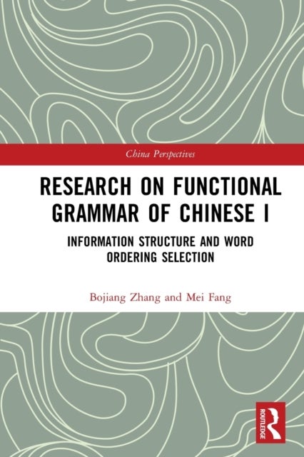 Bilde av Research On Functional Grammar Of Chinese I Av Bojiang Zhang, Mei Fang