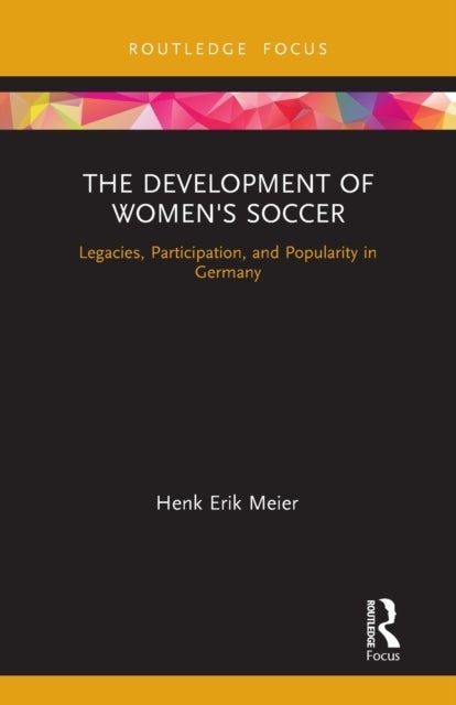 Bilde av The Development Of Women&#039;s Soccer Av Henk Meier